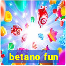 betano fun